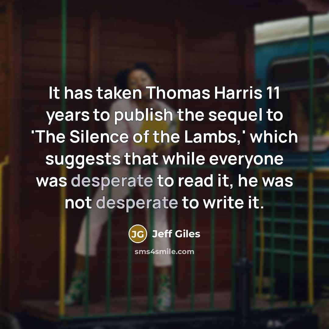 “It has taken Thomas Harris 11 years to publish the…” quote by Jeff Giles