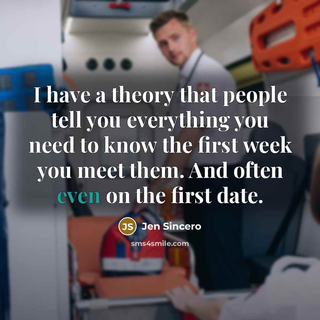 “I have a theory that people tell you everything you…” quote by Jen Sincero