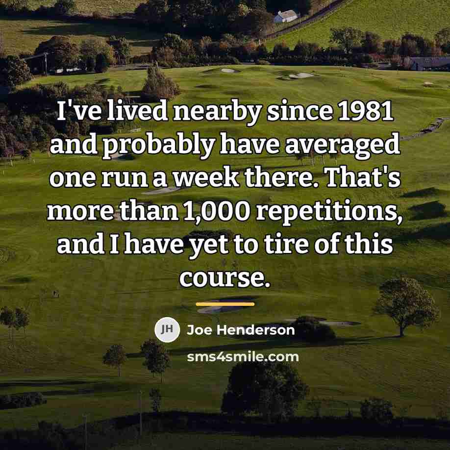 “I've lived nearby since 1981 and probably have averaged one…” quote by Joe Henderson