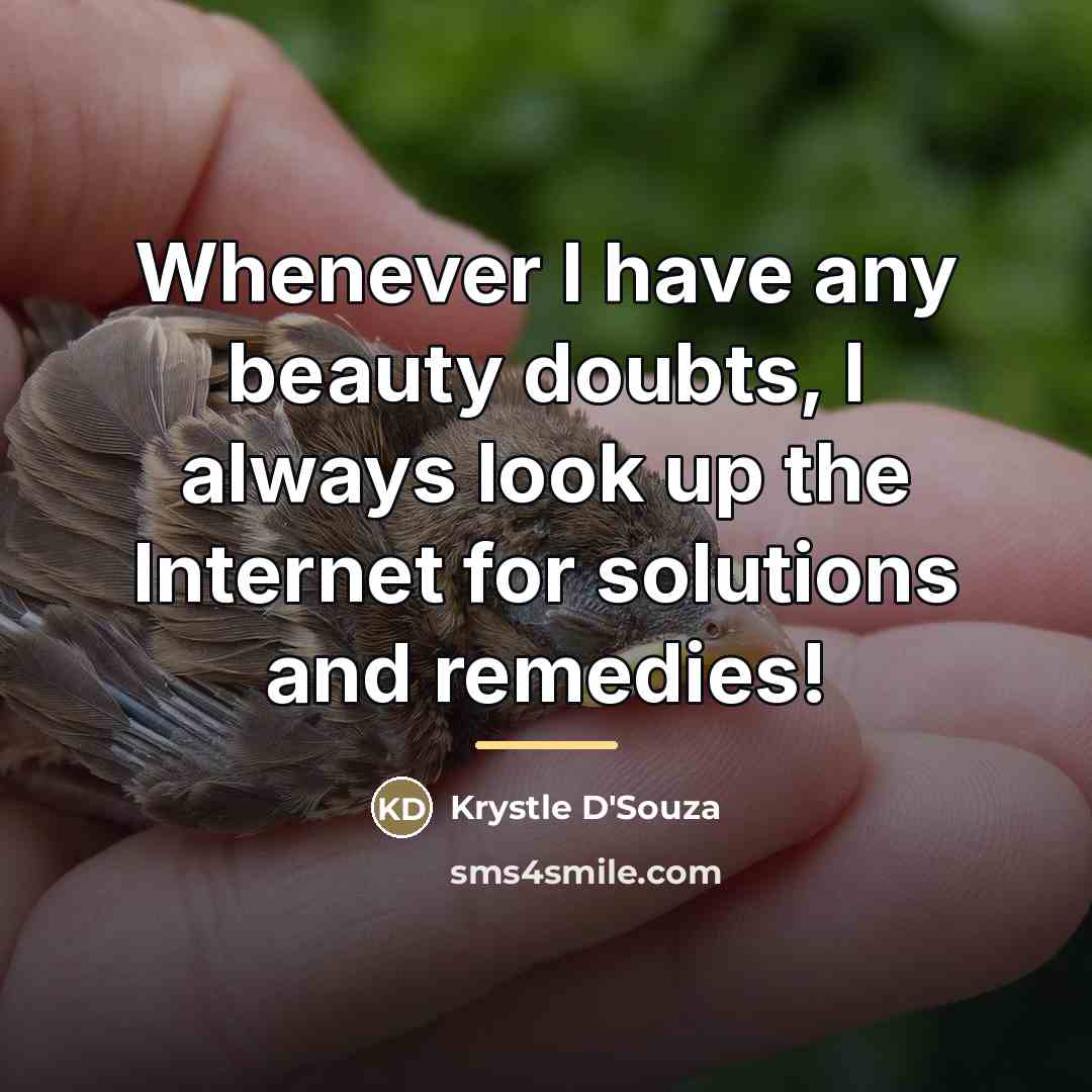 “Whenever I have any beauty doubts, I always look up…” quote by Krystle D'Souza