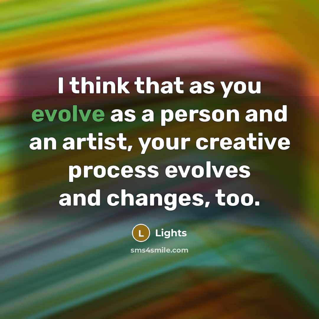 “I think that as you evolve as a person and…” quote by Lights