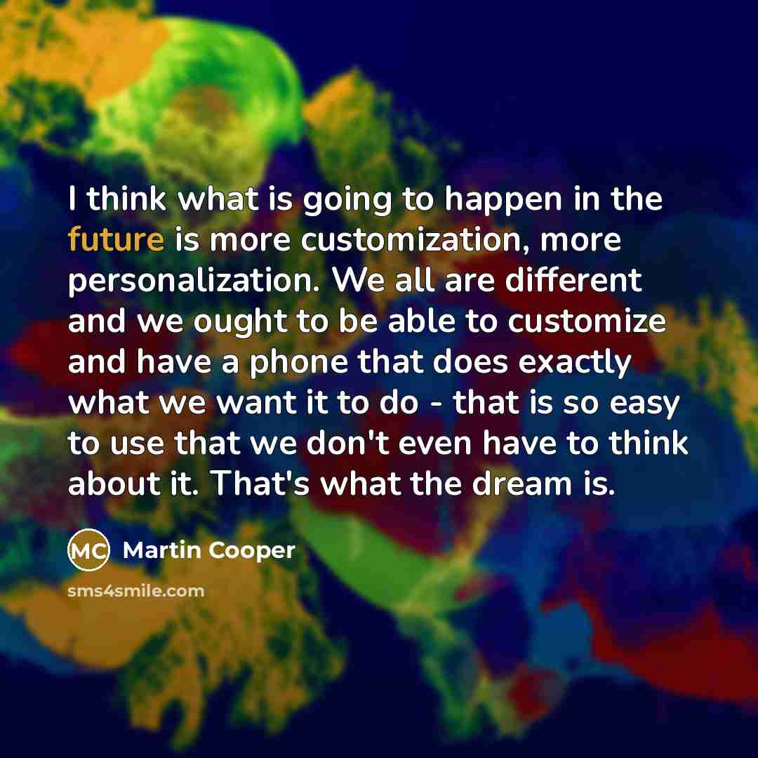 “I think what is going to happen in the future…” quote by Martin Cooper
