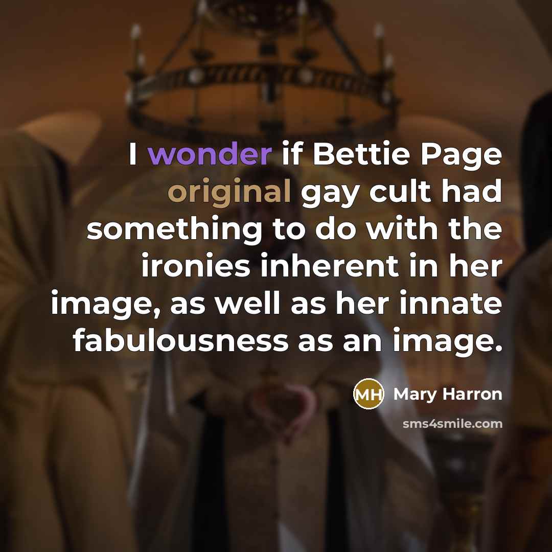 “I wonder if Bettie Page original gay cult had something…” quote by Mary Harron