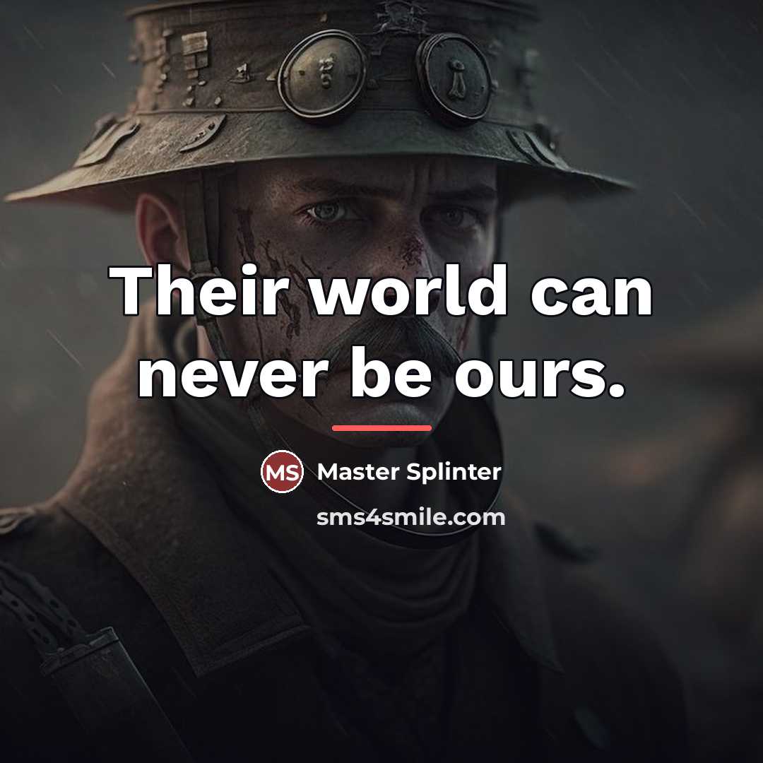 “Their world can never be ours.…” quote by Master Splinter