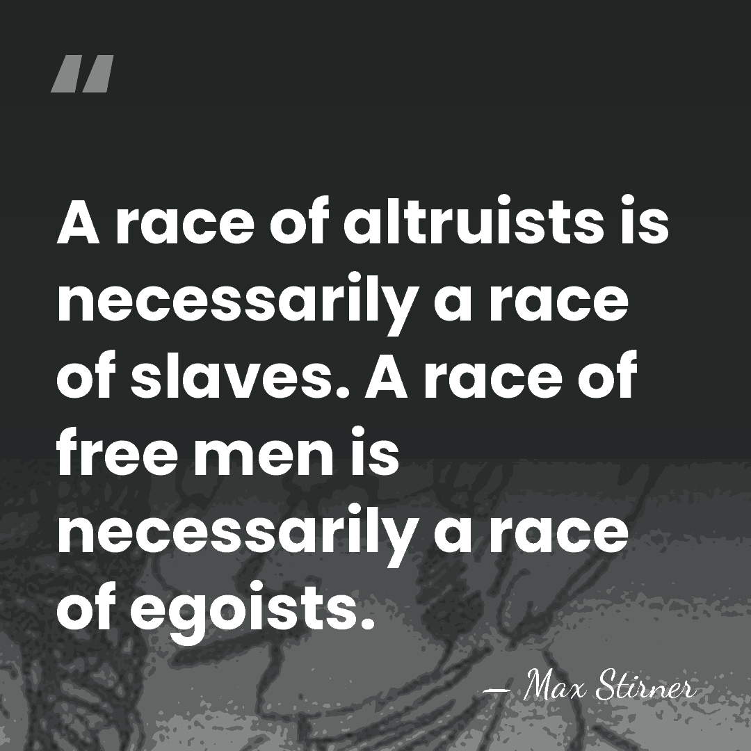 A race of altruists is necessarily a race of slaves. A race&hellip; - Max Stirner