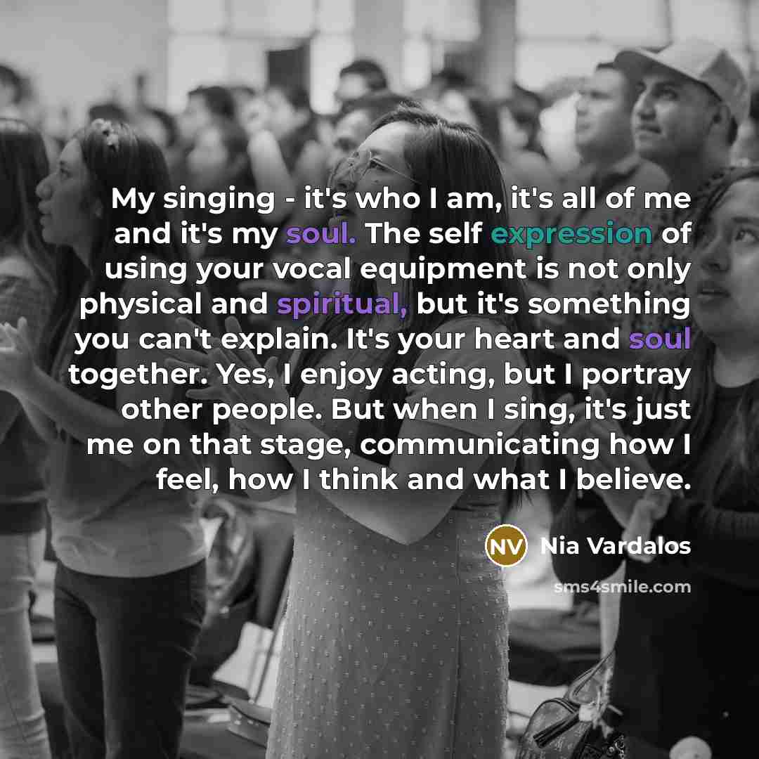 “My singing - it's who I am, it's all of…” quote by Nia Vardalos