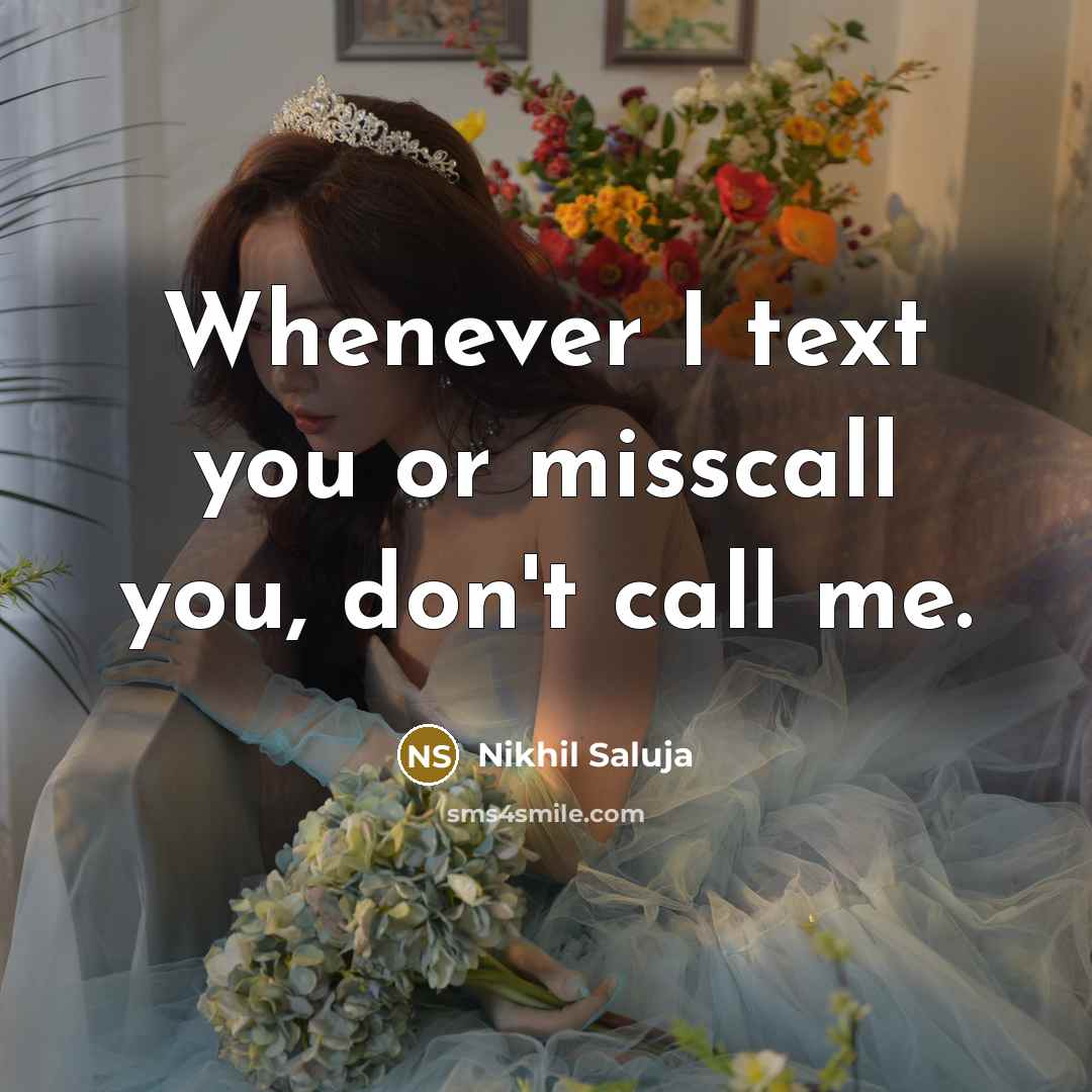 “Whenever I text you or misscall you, don't call me.…” quote by Nikhil Saluja