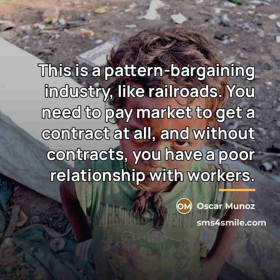 “This is a pattern-bargaining industry, like railroads. You need to…” quote by Oscar Munoz