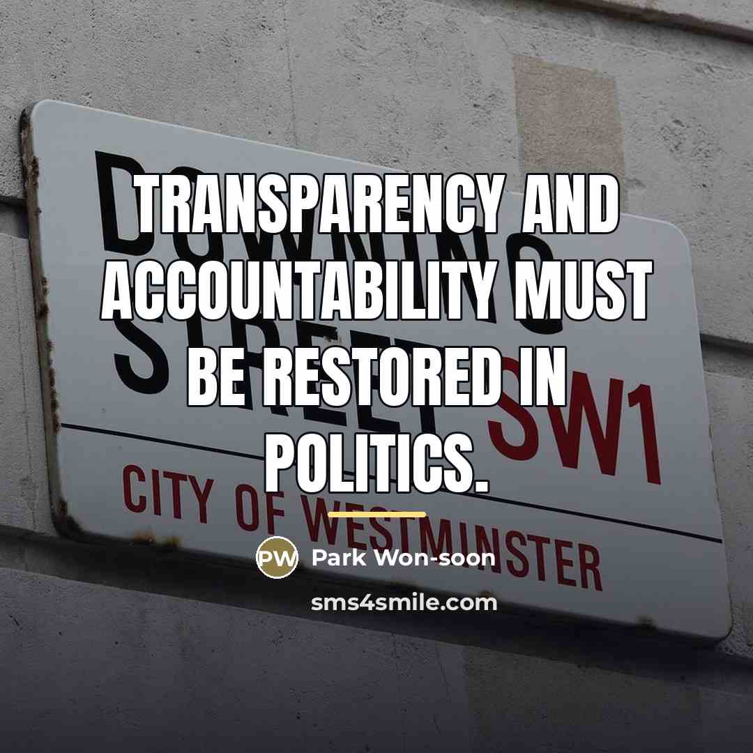 “Transparency and accountability must be restored in politics.…” quote by Park Won-soon