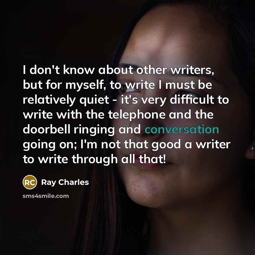 “I don't know about other writers, but for myself, to…” quote by Ray Charles