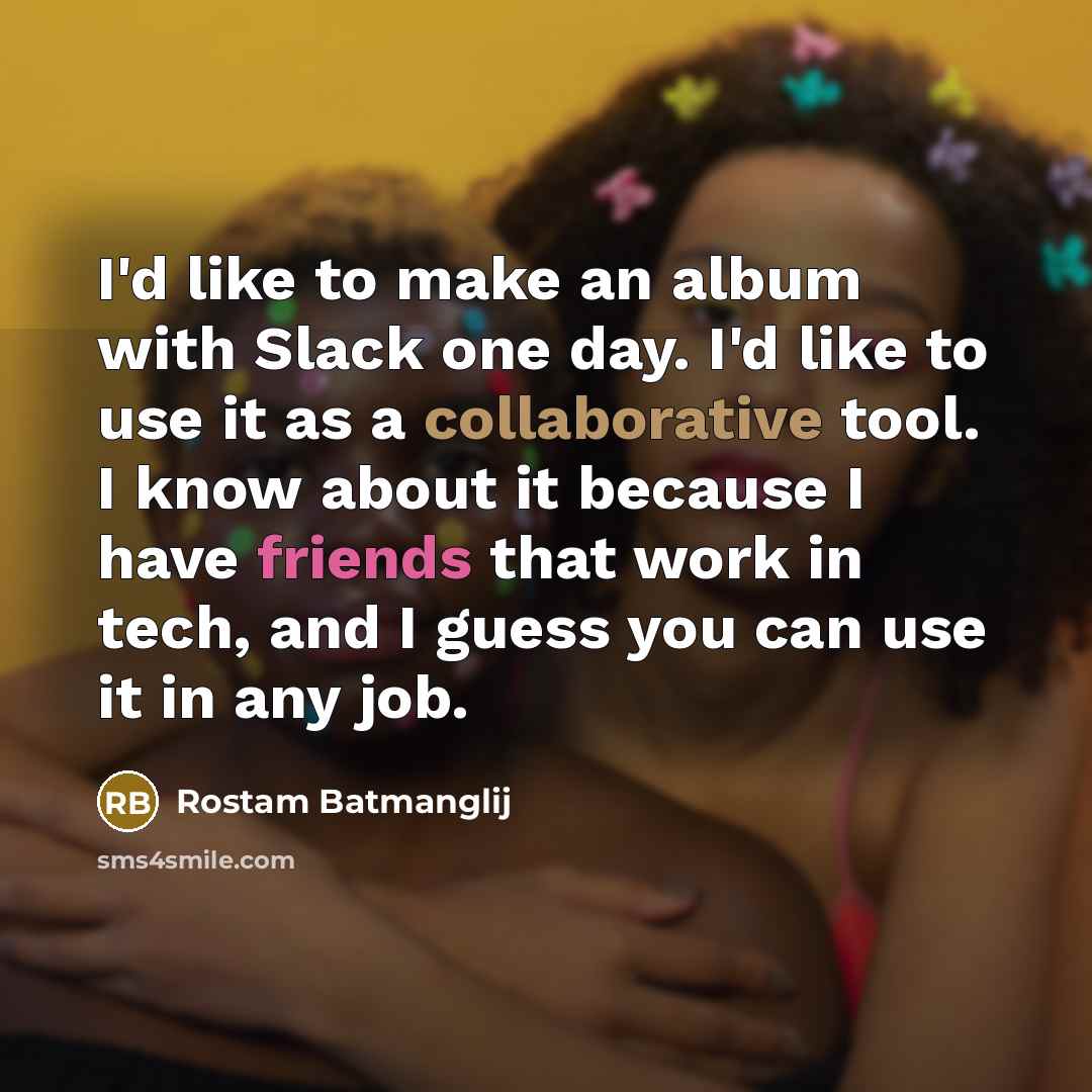 “I'd like to make an album with Slack one day.…” quote by Rostam Batmanglij