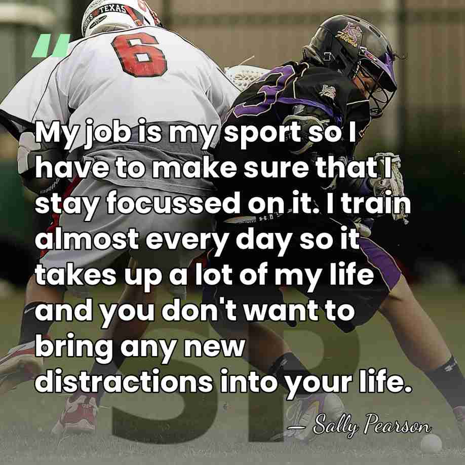 My job is my sport so I have to make sure that&hellip; - Sally Pearson