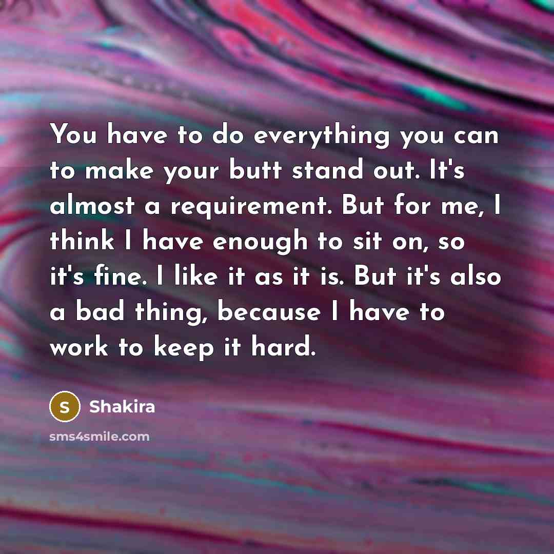 “You have to do everything you can to make your…” quote by Shakira