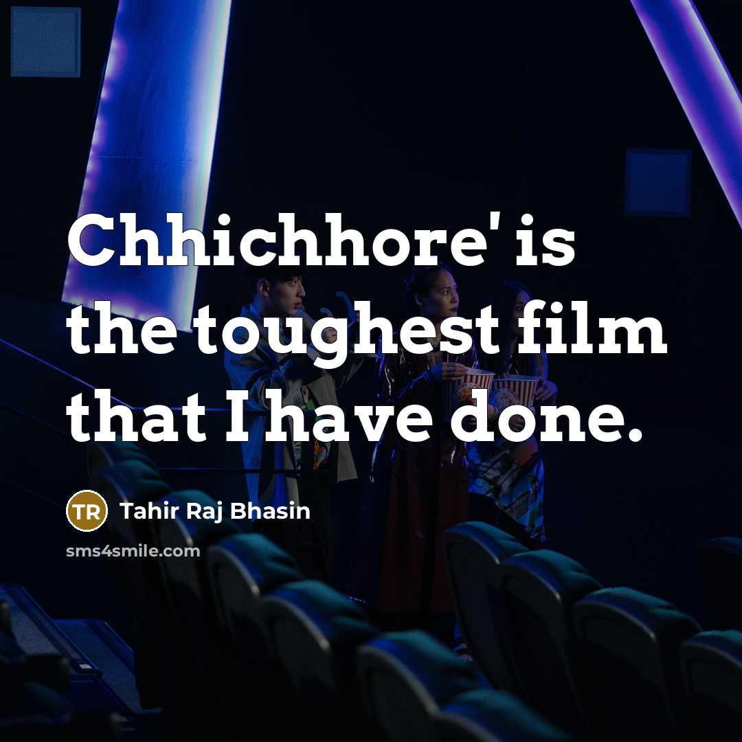 “Chhichhore' is the toughest film that I have done.…” quote by Tahir Raj Bhasin