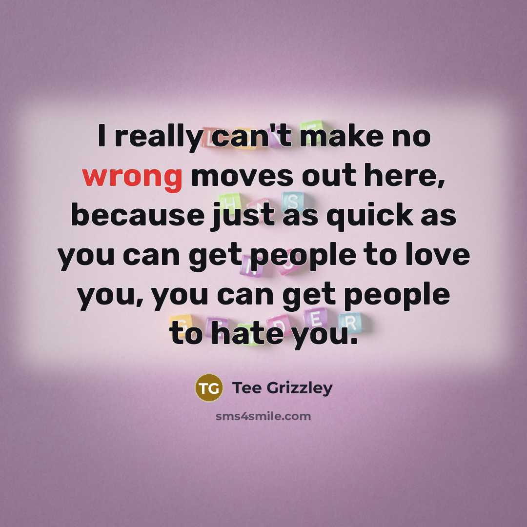 “I really can't make no wrong moves out here, because…” quote by Tee Grizzley