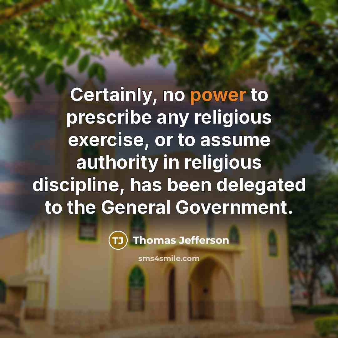 “Certainly, no power to prescribe any religious exercise, or to…” quote by Thomas Jefferson