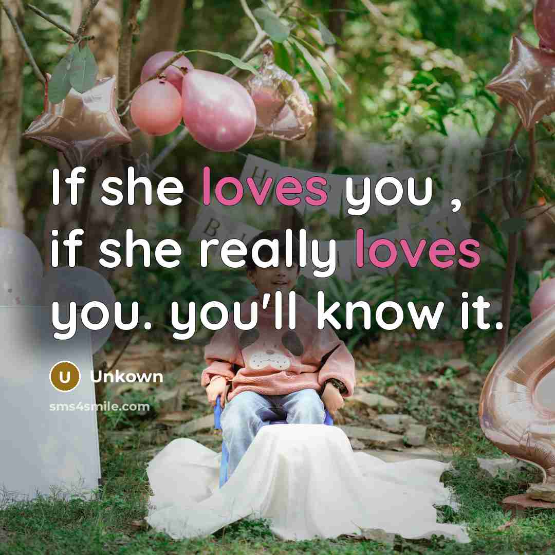 “If she loves you , if she really loves you.…” quote by Unkown