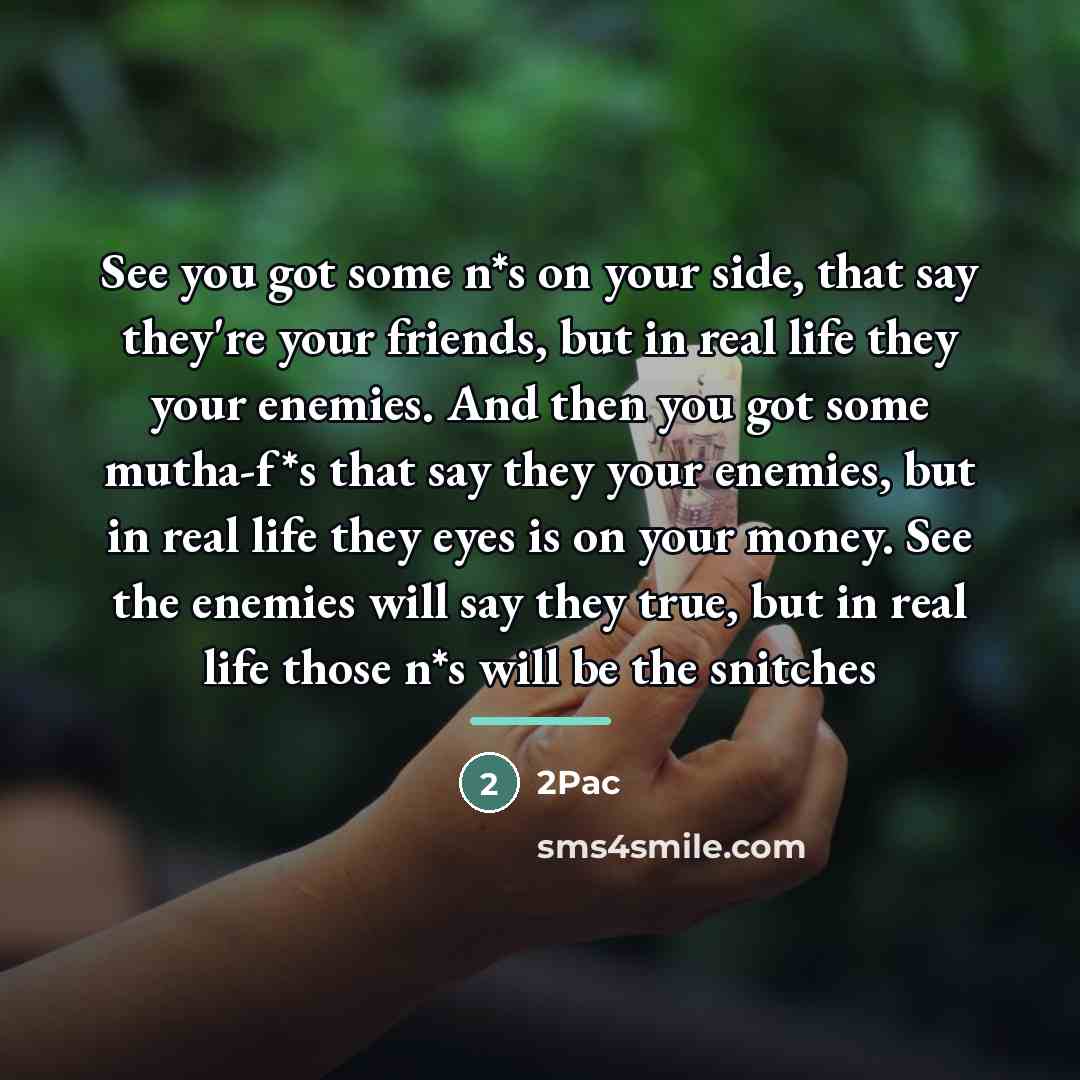 “See you got some n*s on your side, that say…” quote by 2Pac