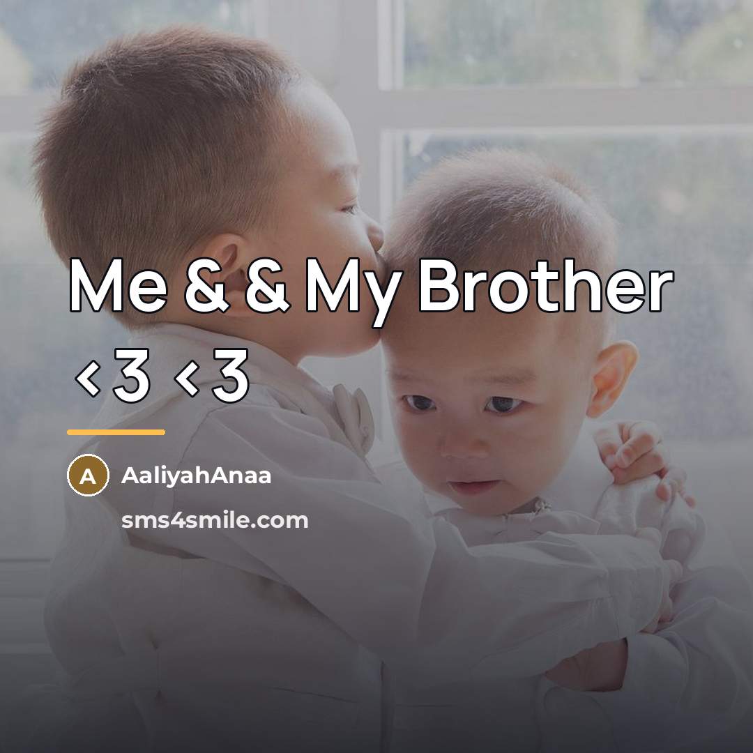 “Me & & My Brother…” quote by AaliyahAnaa