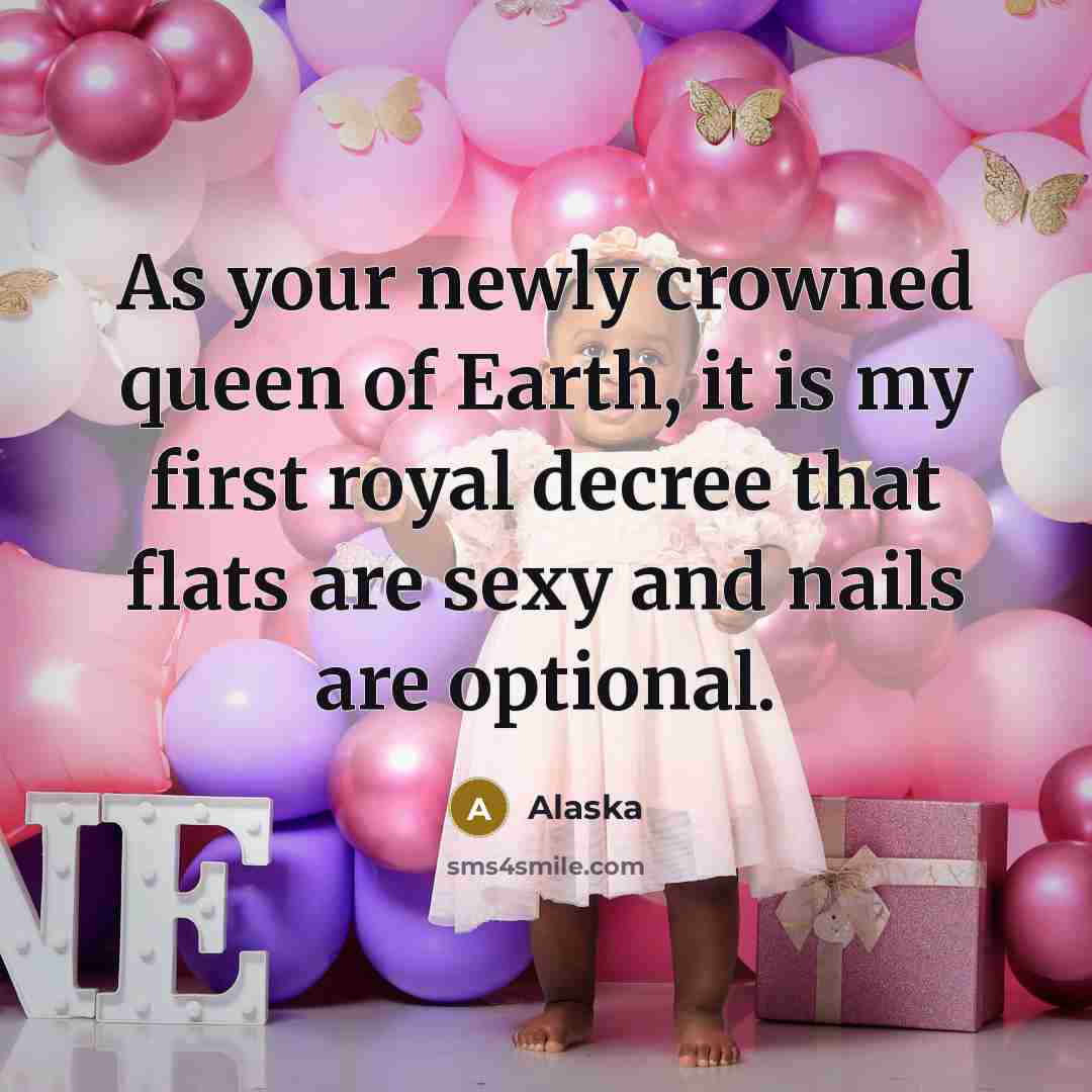 “As your newly crowned queen of Earth, it is my…” quote by Alaska