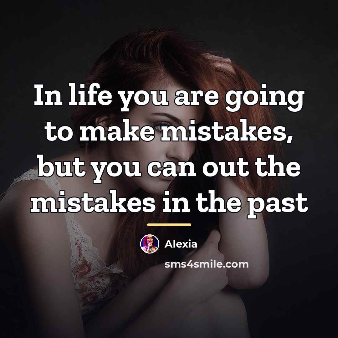 “In life you are going to make mistakes, but you…” quote by Alexia