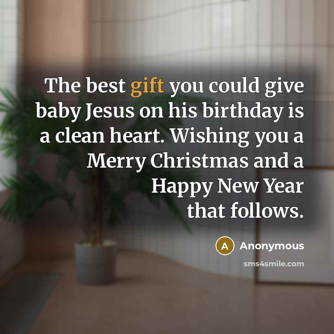 “The best gift you could give baby Jesus on his…” quote by Anonymous