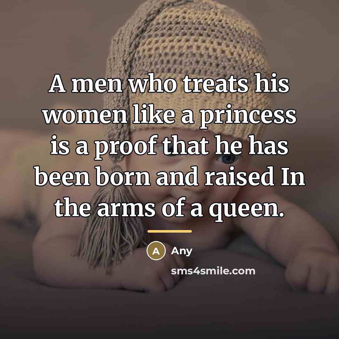 “A men who treats his women like a princess is…” quote by Any
