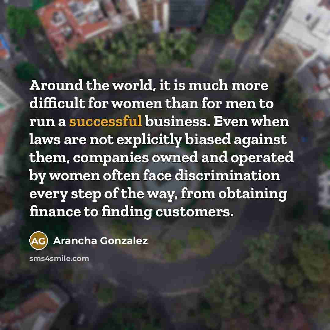 “Around the world, it is much more difficult for women…” quote by Arancha Gonzalez