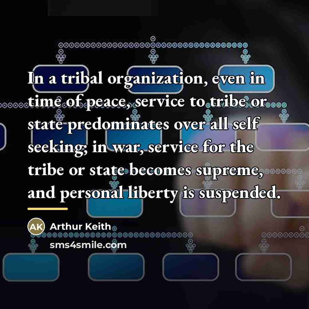 “In a tribal organization, even in time of peace, service…” quote by Arthur Keith