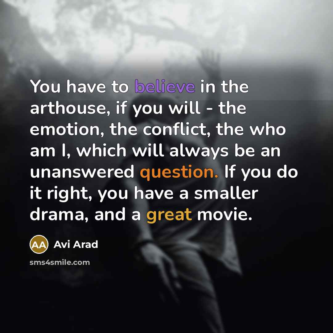 “You have to believe in the arthouse, if you will…” quote by Avi Arad