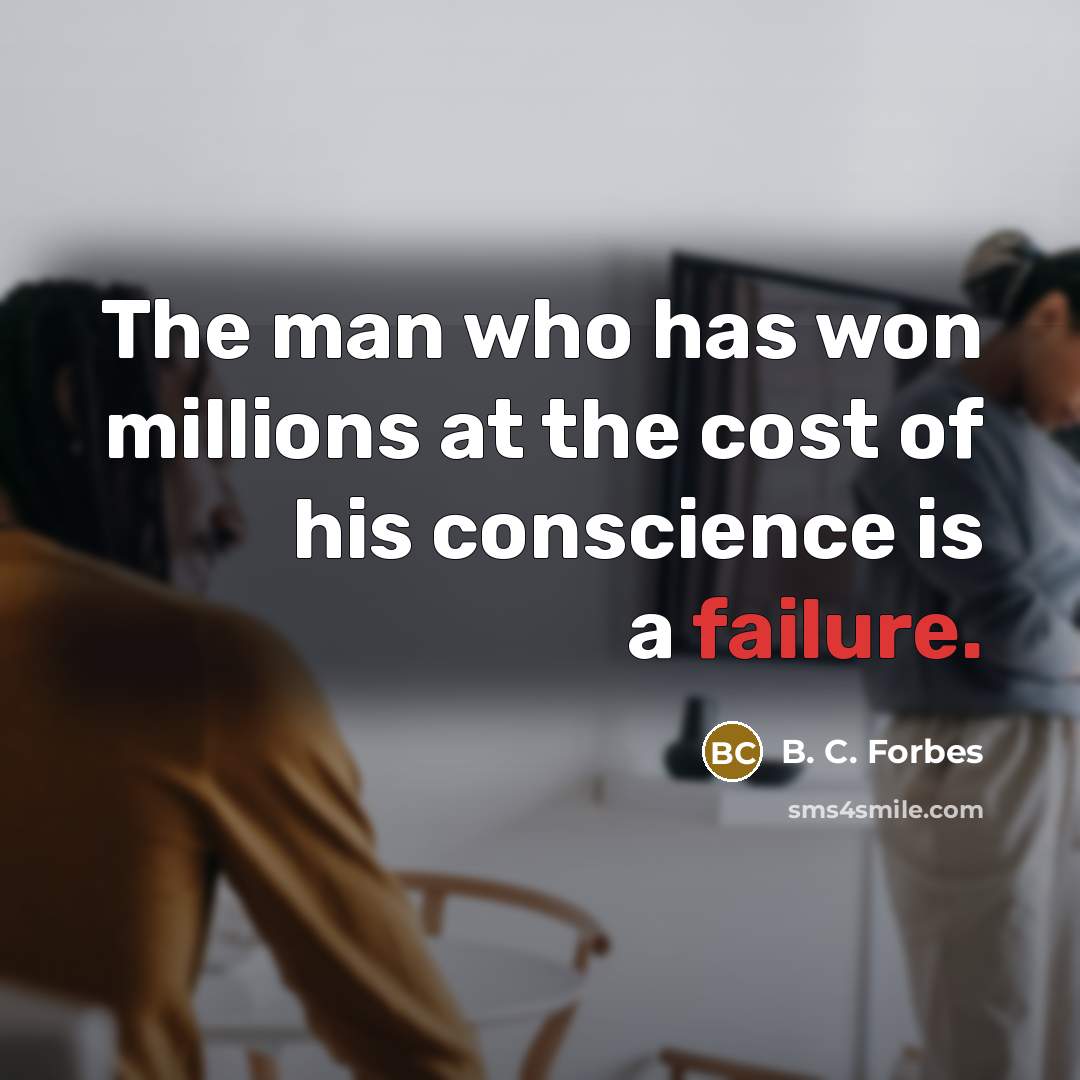 “The man who has won millions at the cost of…” quote by B. C. Forbes