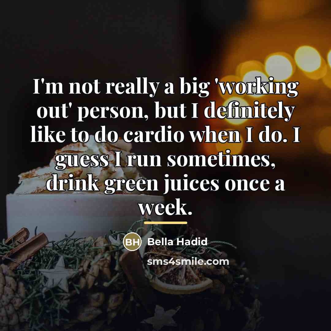 “I'm not really a big 'working out' person, but I…” quote by Bella Hadid
