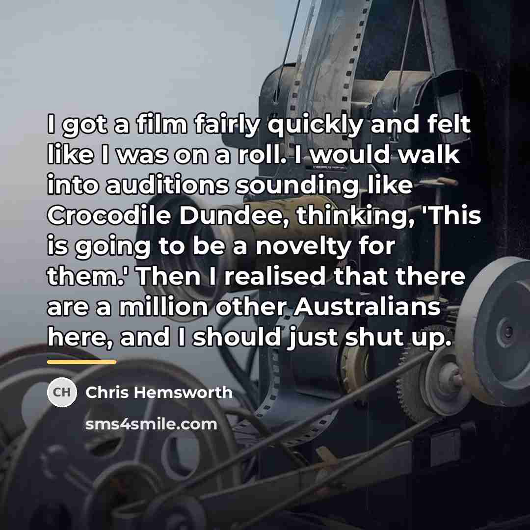 “I got a film fairly quickly and felt like I…” quote by Chris Hemsworth