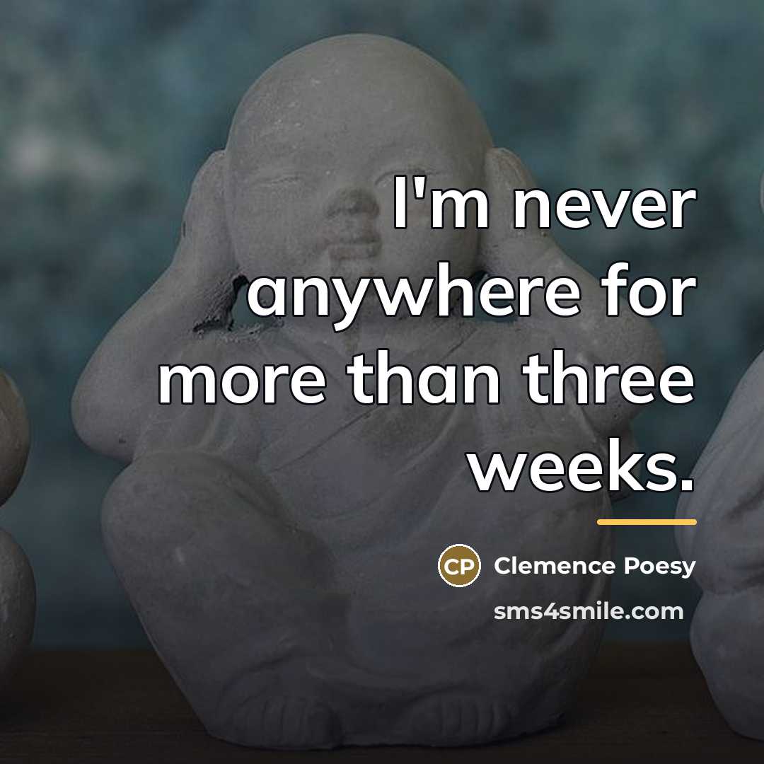 “I'm never anywhere for more than three weeks.…” quote by Clemence Poesy