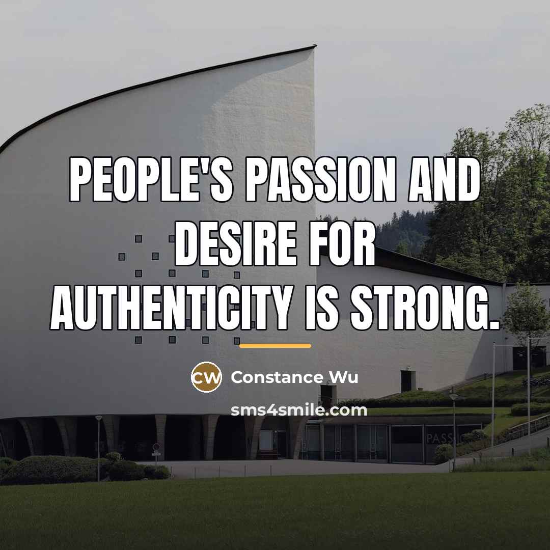 “People's passion and desire for authenticity is strong.…” quote by Constance Wu