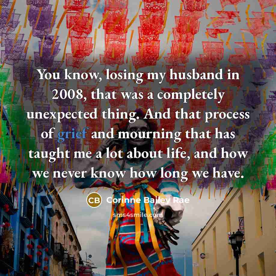 “You know, losing my husband in 2008, that was a…” quote by Corinne Bailey Rae