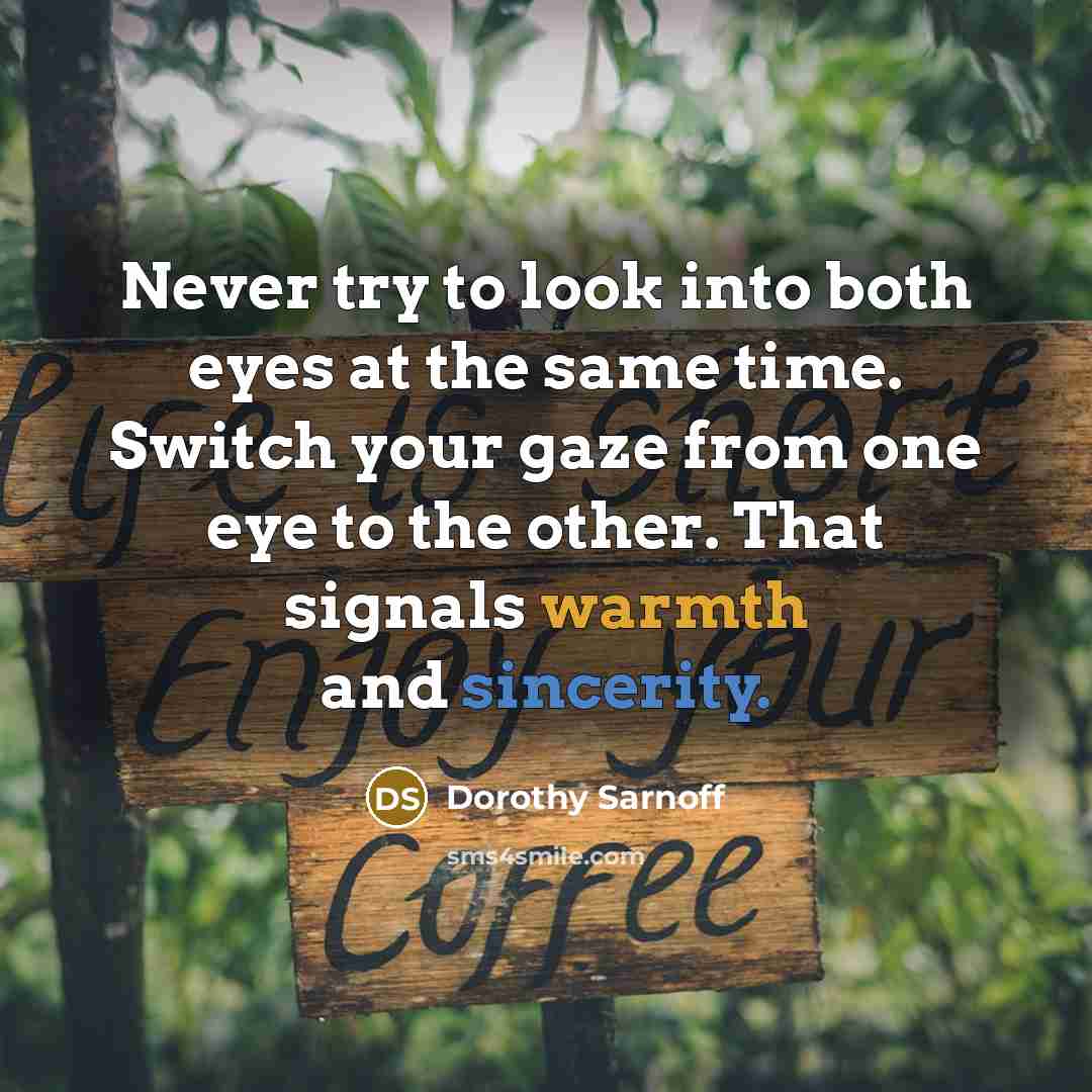 “Never try to look into both eyes at the same…” quote by Dorothy Sarnoff