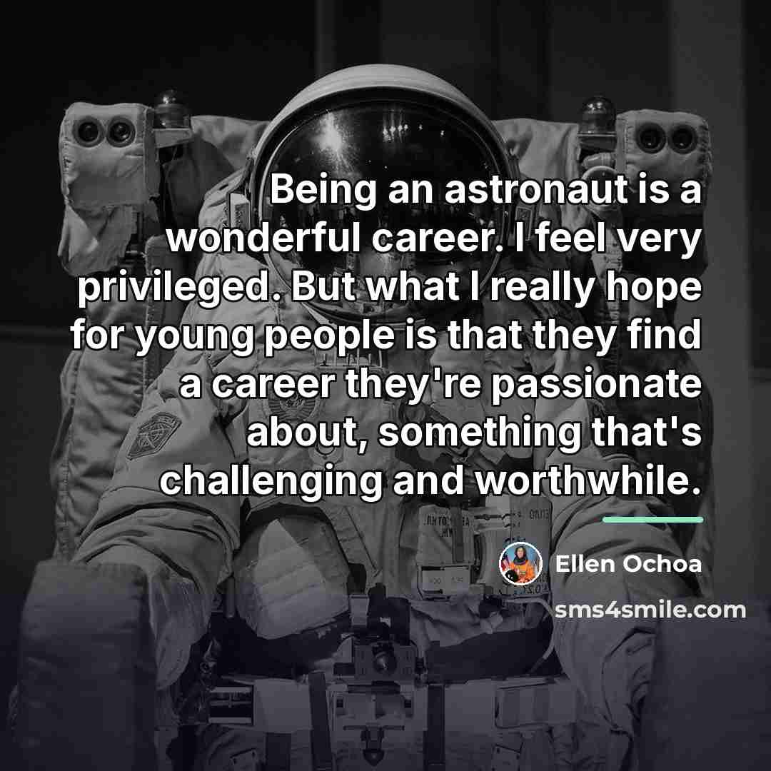 “Being an astronaut is a wonderful career. I feel very…” quote by Ellen Ochoa