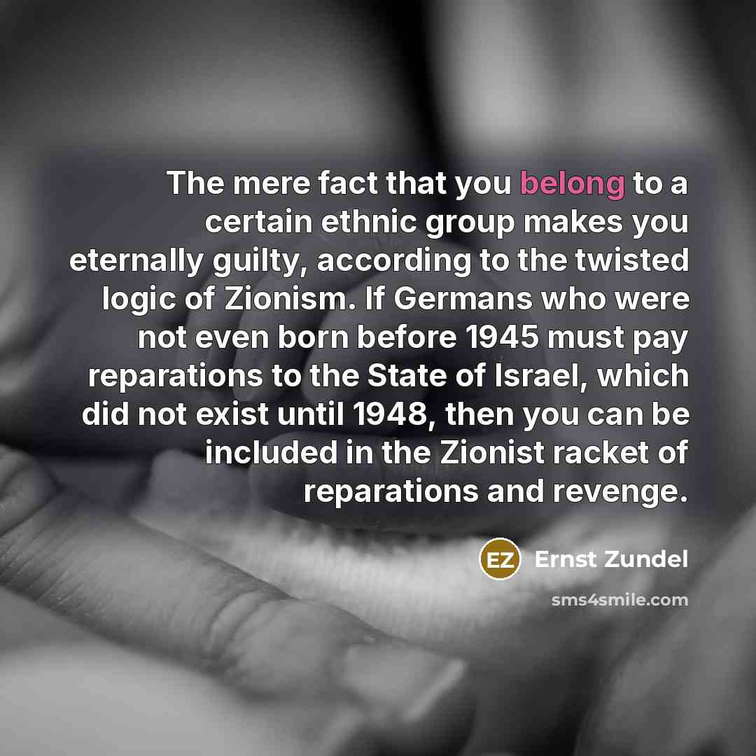 “The mere fact that you belong to a certain ethnic…” quote by Ernst Zundel