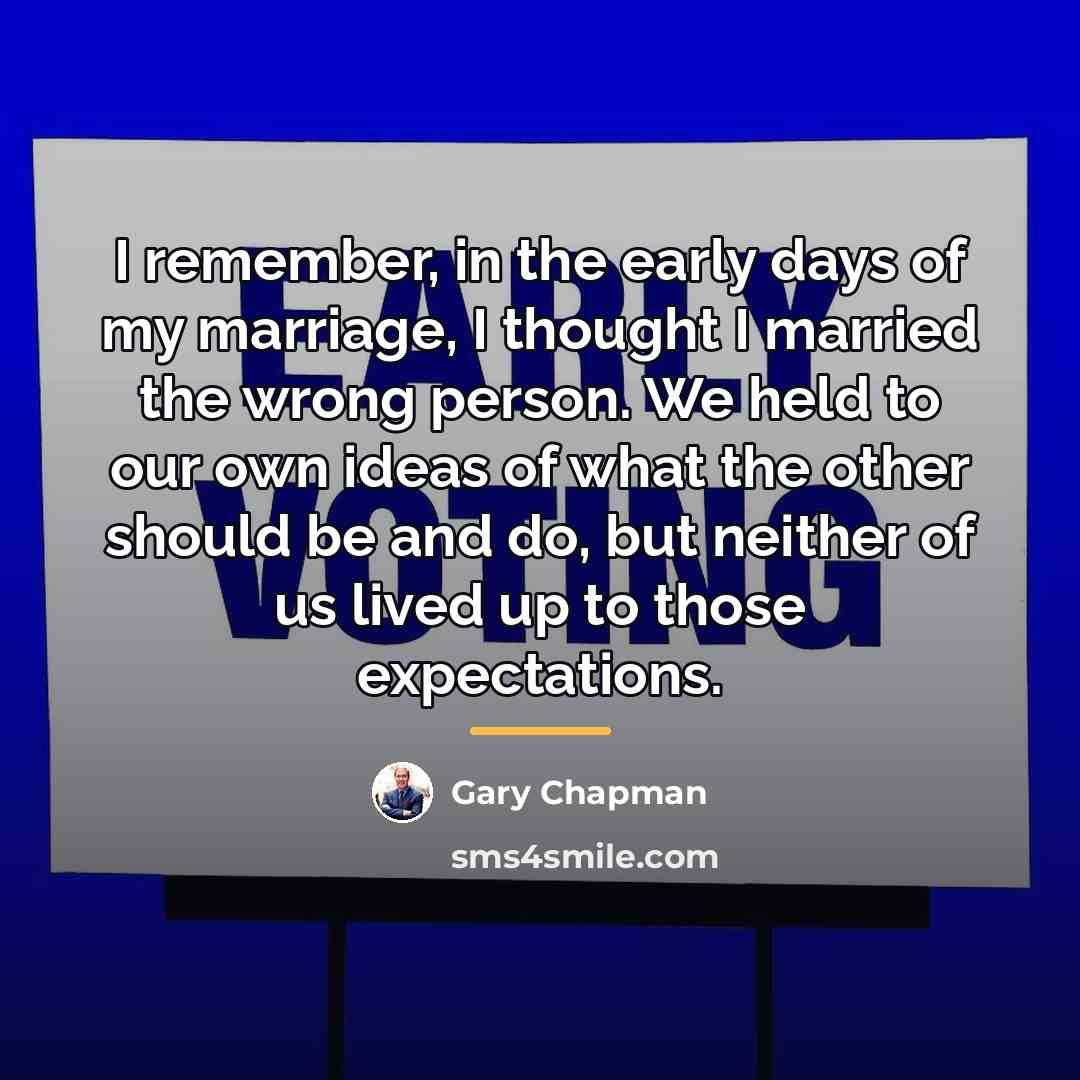 “I remember, in the early days of my marriage, I…” quote by Gary Chapman