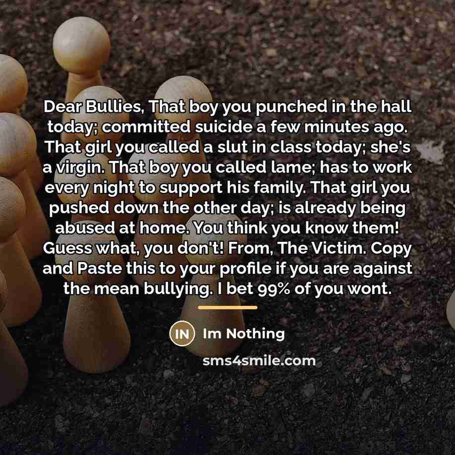 “Dear Bullies, That boy you punched in the hall today;…” quote by Im Nothing