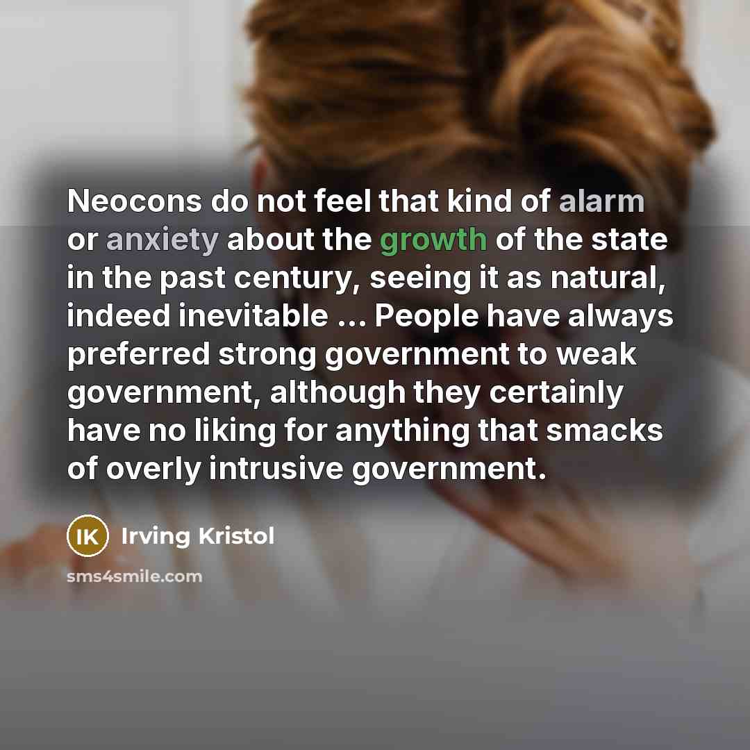 “Neocons do not feel that kind of alarm or anxiety…” quote by Irving Kristol