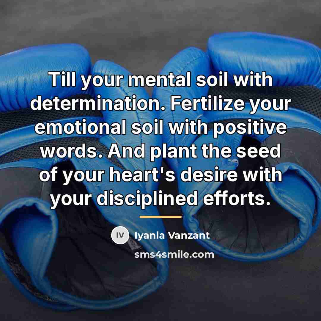 “Till your mental soil with determination. Fertilize your emotional soil…” quote by Iyanla Vanzant