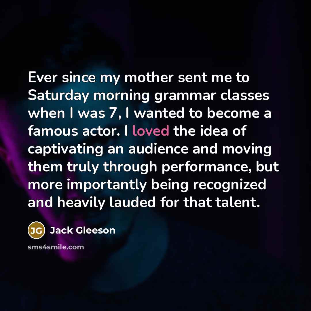 “Ever since my mother sent me to Saturday morning grammar…” quote by Jack Gleeson