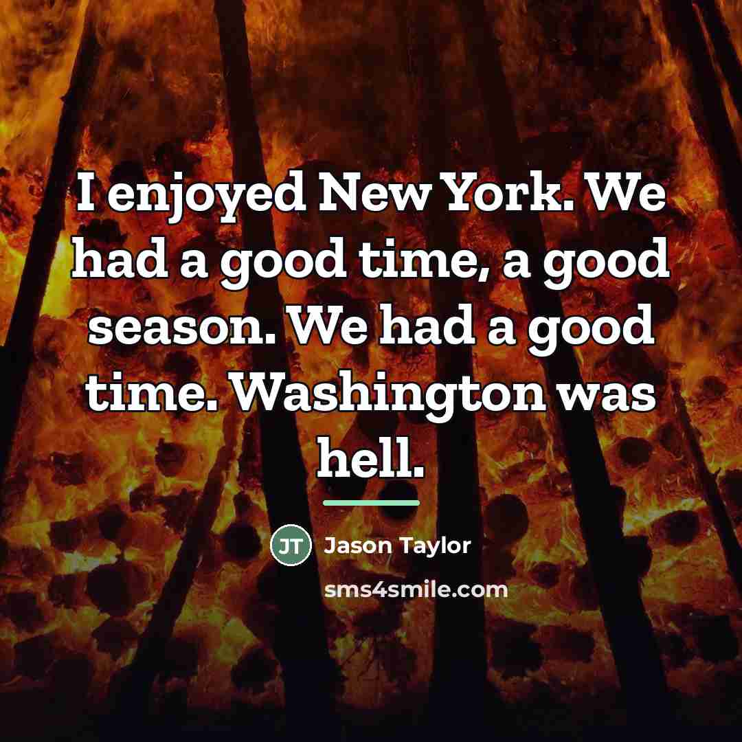 “I enjoyed New York. We had a good time, a…” quote by Jason Taylor