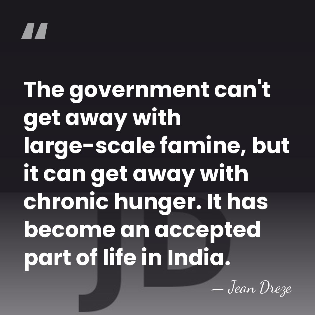 The government can't get away with large-scale famine, but it can get&hellip; - Jean Dreze