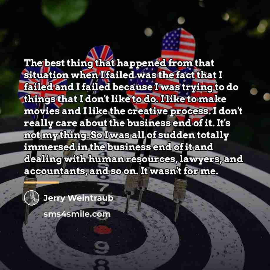 “The best thing that happened from that situation when I…” quote by Jerry Weintraub