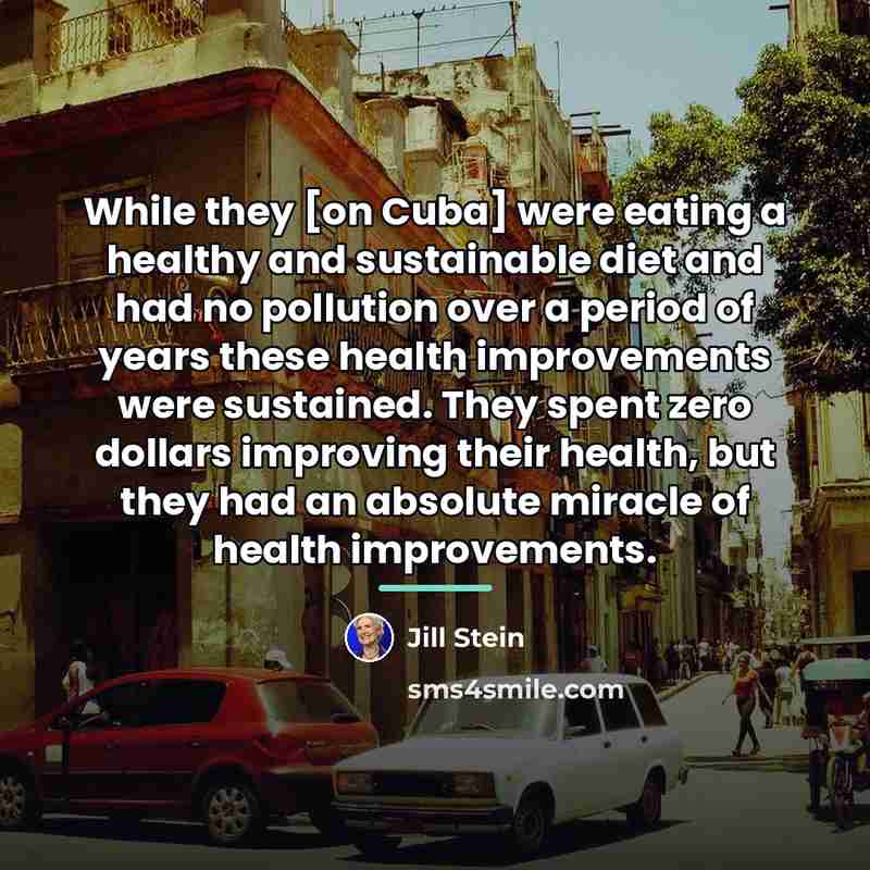 “While they [on Cuba] were eating a healthy and sustainable…” quote by Jill Stein