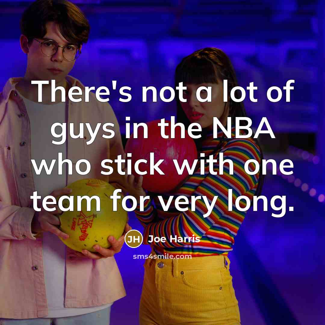 “There's not a lot of guys in the NBA who…” quote by Joe Harris