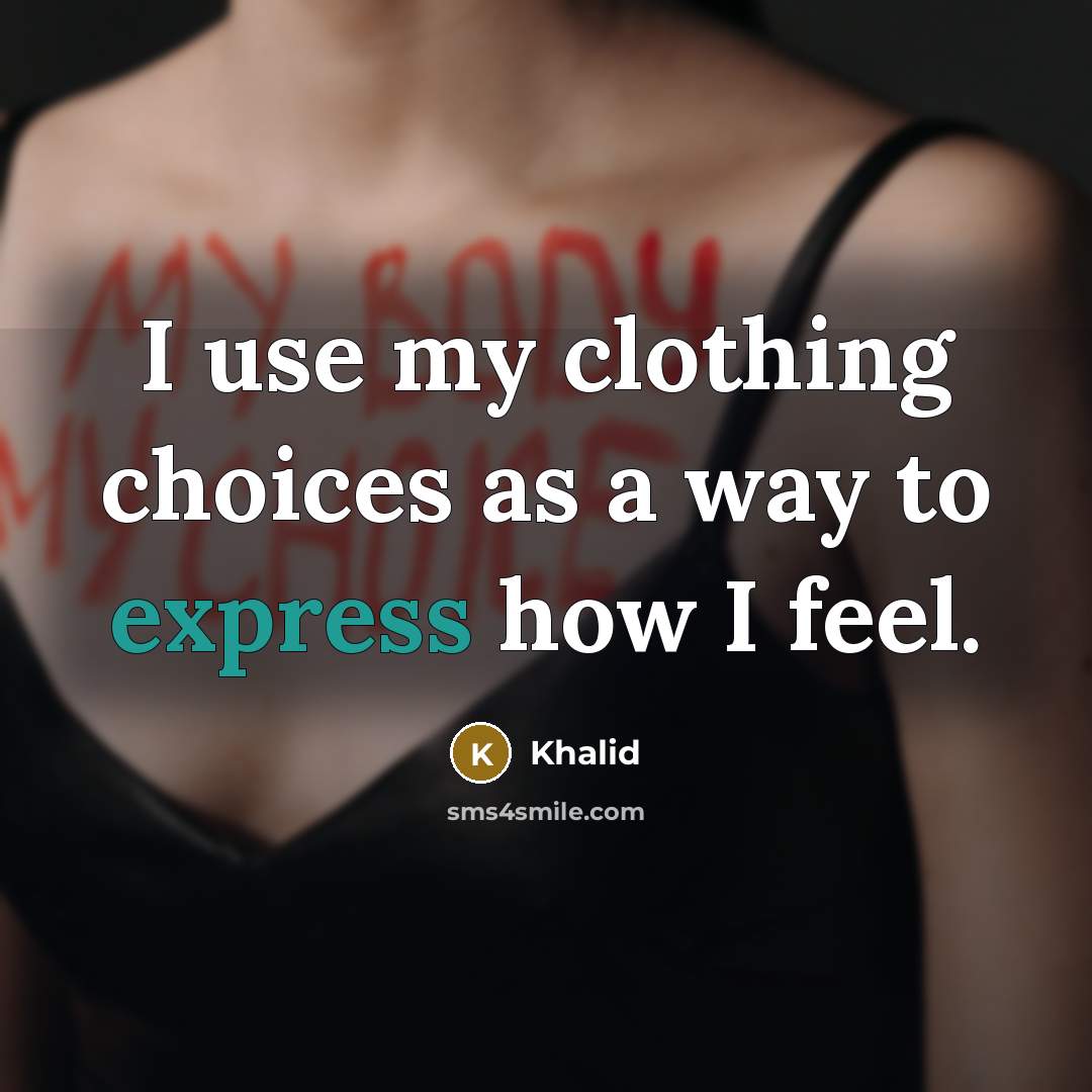“I use my clothing choices as a way to express…” quote by Khalid